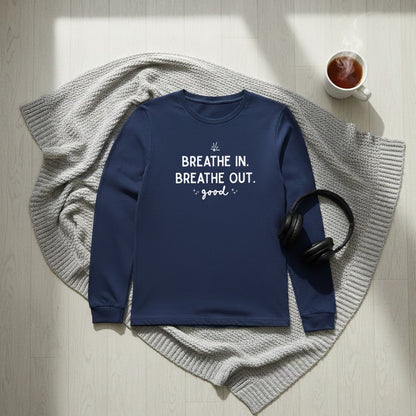 Breathe In. Breathe Out. Shirt