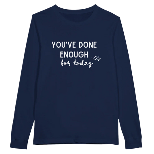 You've Done Enough Shirt